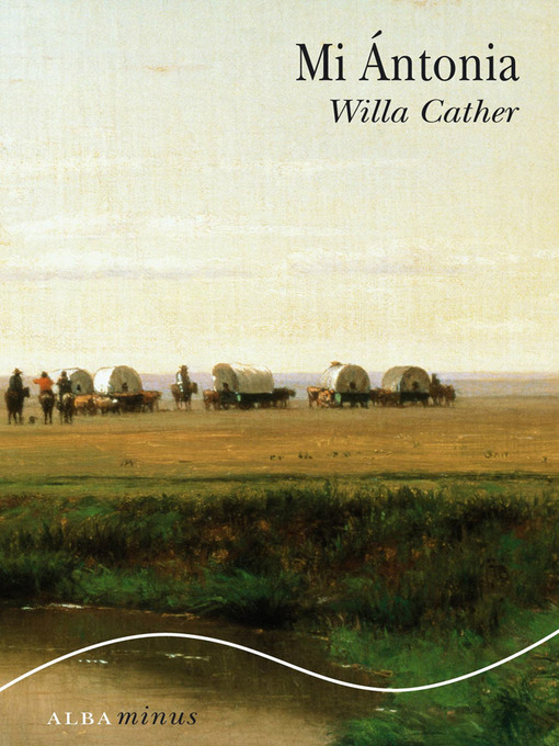 Title details for Mi Ántonia by Willa Cather - Available